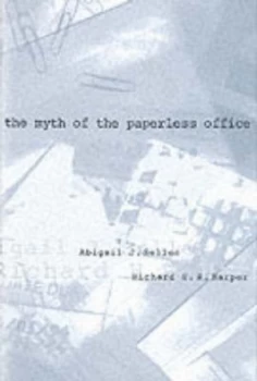 Image of The Myth of the Paperless Office by Abigail J Sellen Hardback