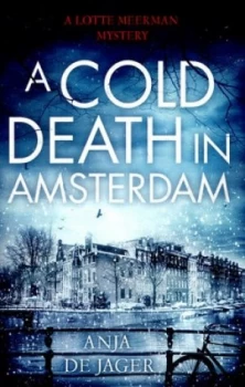 Image of A Cold Death in Amsterdam by Anja De Jager Hardback