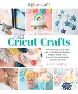 Image of easy cricutr crafts more than 35 quick easy and stylish cutting machine pr
