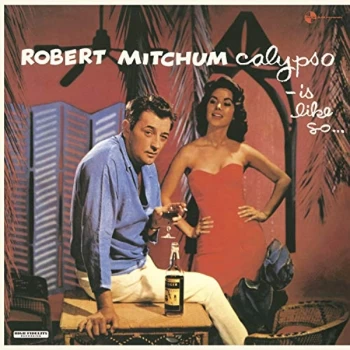 image of Robert Mitchum - Calypso - Is Like So... (+8 Bonus Tracks) Vinyl