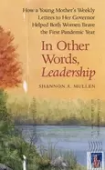 Image of in other words leadership how a young mothers weekly letters to her governo