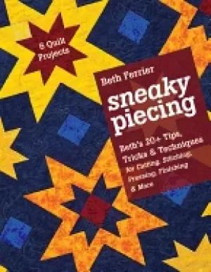 Image of sneaky piecing beths 20 tips tricks and techniques for piecing stitching cu