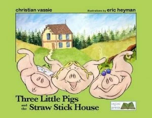 Image of Three Little Pigs and the Straw Stick House by Christian Vassie Book