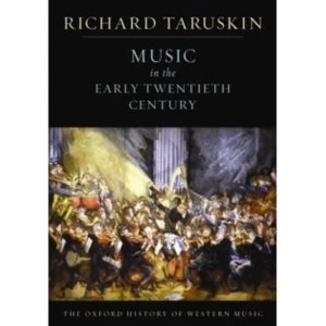 Image of The Oxford History of Western Music: Music in the Early Twentieth Century by Richard Taruskin (Paperback, 2009)
