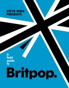 Image of A Field Guide to Britpop