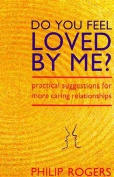 Image of Do You Feel Loved by Me by Philip Rogers Paperback