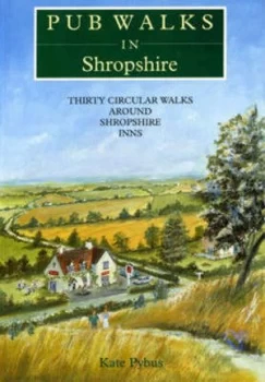 Image of Pub Walks in Shropshire by Peter Kerr and Kate Pybus Paperback