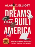 Image of dreams that built america inspiring stories of grit purpose and triumph