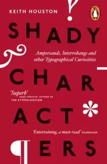 Image of Shady Characters : Ampersands, Interrobangs and other Typographical Curiosities