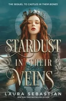Image of Stardust in their Veins : Following the dramatic and deadly events of Castles in Their Bones