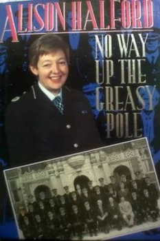 Image of No Way up the Greasy Pole by Alison Halford Book