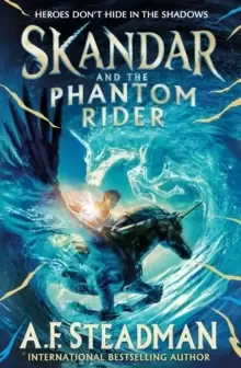 Image of Skandar and the Phantom Rider : the spectacular sequel to Skandar and the Unicorn Thief, the biggest fantasy adventure since Harry Potter