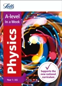 Image of A -level Physics Year 1 (and AS) In a Week : Ideal for Home Learning, 2022 and 2023 Exams