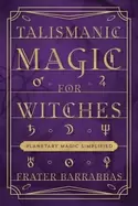 Image of talismanic magic for witches planetary magic simplified