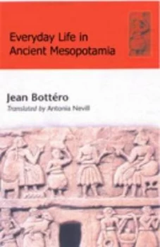 Image of Everyday Life in Ancient Mesopotamia by Jean Bottro Paperback