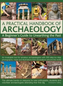Image of A Practical Handbook of Archaeology by Christopher Catling Hardback
