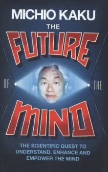 Image of The Future of the Mind by Michio Kaku Hardback