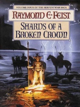 Image of Shards of a Broken Crown by Raymond E Feist Hardback