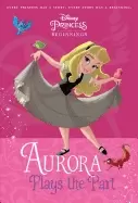 Image of disney princess beginnings aurora plays the part a stepping stone book