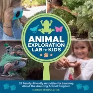 Image of animal exploration lab for kids 52 family friendly activities for learning