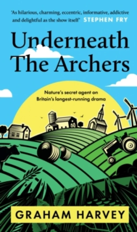 Image of Underneath The Archers : Natures secret agent on Britains longest-running drama Hardback