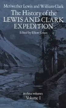 Image of The History of the Lewis and Clark Expedition Vol 1 by Lewis & Clark