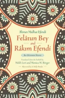 Image of Felatun Bey and Rakim Efendi : An Ottoman Novel