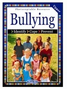 Image of Bullying : Identify, Cope, Prevent Upper level