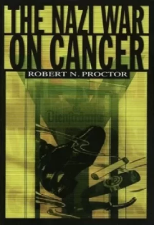 Image of The Nazi war on cancer by Robert Proctor