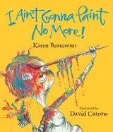Image of i aint gonna Paint no more ala notable childrens books younger readers