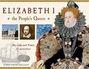 Image of elizabeth i the peoples queen her life and times 21 activities hollihan ker