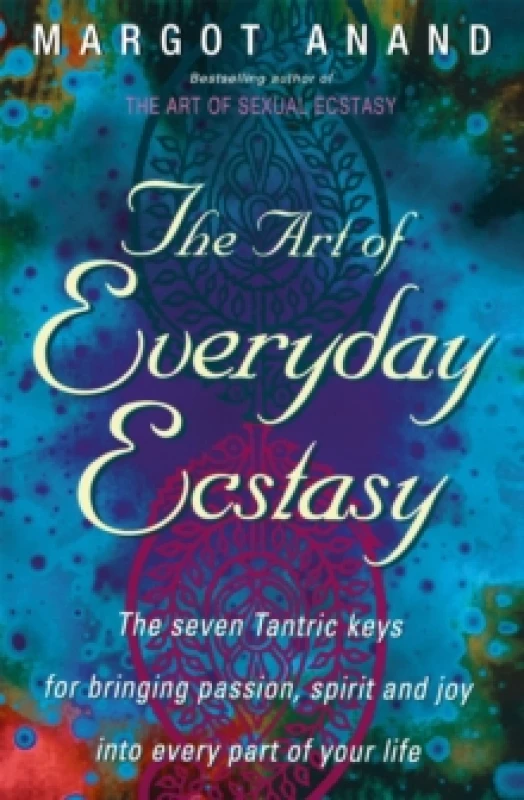 Image of The Art of Everyday Ecstasy. Paperback. By Margot Anand Books