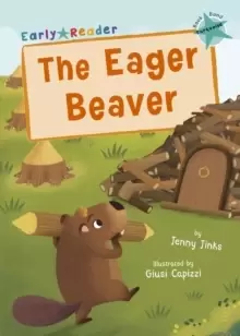 Image of The Eager Beaver : (Turquoise Early Reader)