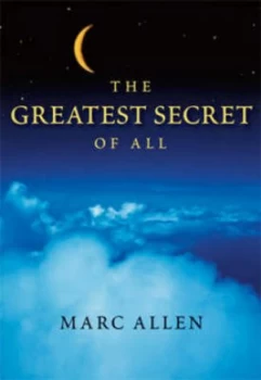 Image of The Greatest Secret of All by Marc Allen Hardback