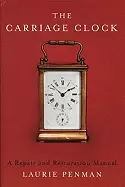 Image of carriage clock a repair and restoration manual