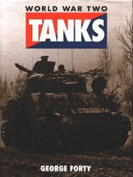 Image of World War Two Tanks by George Forty Hardback