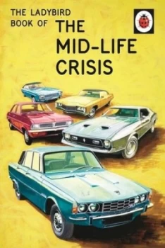 Image of The Ladybird Book of the Mid-Life Crisis by Jason Hazeley Hardback