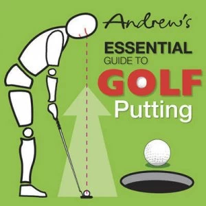 Image of Andrews Essential Guide to Golf Putting by Andrew Smith Paperback
