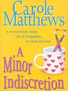 Image of A Minor Indiscretion by Carole Matthews Hardback