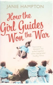 Image of How the Girl Guides Won the War by Janie Hampton Paperback