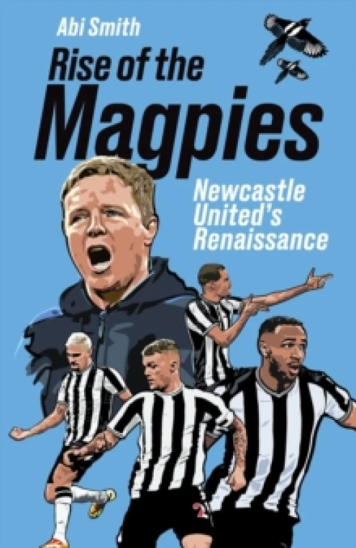 Image of Rise of the Magpies : Newcastle United's Renaissance Hardback