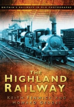 Image of The Highland Railway by Keith Fenwick Paperback