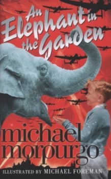 Image of An Elephant in the Garden by Michael Morpurgo Hardback