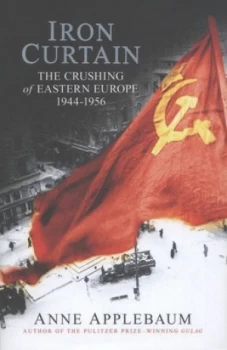 Image of Iron Curtain by Anne Applebaum Hardback