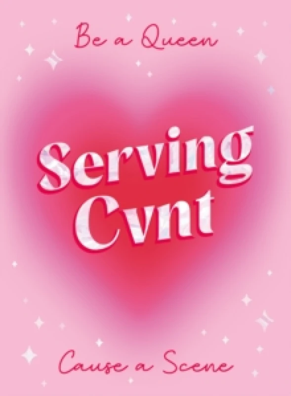 Image of Serving Cvnt : Tips, Quotes and Affirmations for the Queens Who Eat and Leave No Crumbs Hardback