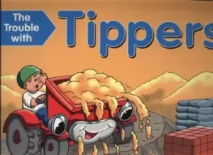 Image of The trouble with tippers by Nicola Baxter