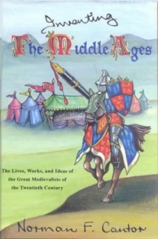 Image of Inventing the Middle Ages by Norman F. Cantor Hardback