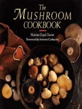 Image of The Mushroom Cookbook by Victoria Lloyd-Davies and Mushroom Bureau Paperback