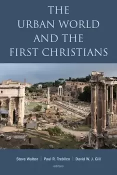 Image of The urban world and the first Christians by Steve Walton