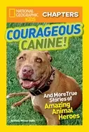 Image of National Geographic kids chapters courageous canine and more true stories o